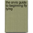 The Orvis Guide To Beginning Fly Tying