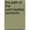 The Path of the Just/Mesillas Yesharim door Moshe Hayyim Luzzatto