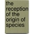 The Reception Of The Origin Of Species
