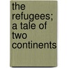 The Refugees; A Tale Of Two Continents door Sir Arthur Conan Doyle