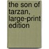 The Son of Tarzan, Large-Print Edition