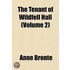 The Tenant Of Wildfell Hall (Volume 2)
