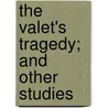 The Valet's Tragedy; And Other Studies door Andrew Lang