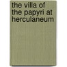 The Villa of the Papyri at Herculaneum door Mantha Zarmakoupi