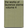 The Works Of Laurence Sterne  Volume 4 door Laurence Sterne