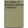 The Works Of Laurence Sterne  Volume 5 door Laurence Sterne