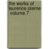 The Works Of Laurence Sterne  Volume 7 by Laurence Sterne