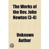 The Works Of The Rev. John Newton  3-4 door Unknown Author