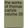The Works Of Thomas Carlyle  Volume 20 door Thomas Carlyle