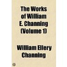 The Works Of William E. Channing D. D. door William Ellery Channing