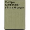 Therapie funktioneller Stimmstörungen by Walburga Brügge