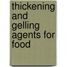 Thickening and Gelling Agents for Food door Alan Imeson