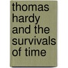 Thomas Hardy And The Survivals Of Time door Andrew D. Radford