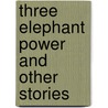 Three Elephant Power And Other Stories door Barton Paterson Andrew