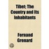 Tibet; The Country And Its Inhabitants