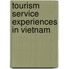 Tourism Service Experiences In Vietnam door Thuy-huong Truong
