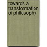 Towards A Transformation Of Philosophy door Karl-Otto Apel