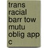 Trans Racial Barr Tow Mutu Oblig App C