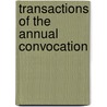 Transactions of the Annual Convocation by Royal Arch Masons Grand Chapter
