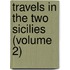 Travels in the Two Sicilies (Volume 2)