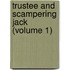 Trustee and Scampering Jack (Volume 1)