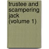Trustee and Scampering Jack (Volume 1) door George William Lovell