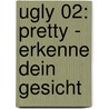 Ugly 02: Pretty - Erkenne dein Gesicht by Scott Westerfield