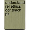 Understand Rel Ethics Ocr Teach Pk by Richard Wright