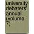 University Debaters' Annual (Volume 7)