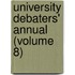 University Debaters' Annual (Volume 8)