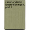 Vaderlandsche Letteroefeningen, Part 1 by Anonymous Anonymous
