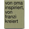 Von Oma Inspiriert, Von Franzi Kreiert door Franziska Hölzl