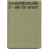 Vorstadtkrokodile 3 - Alle für Einen! by Diversen