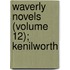 Waverly Novels (Volume 12); Kenilworth