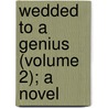 Wedded to a Genius (Volume 2); A Novel door Neil Christison