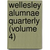 Wellesley Alumnae Quarterly (Volume 4) door General Books