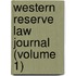 Western Reserve Law Journal (Volume 1)