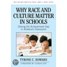 Why Race And Culture Matter In Schools door Tyrone C. Howard