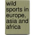 Wild Sports In Europe, Asia And Africa