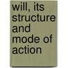 Will, Its Structure and Mode of Action by James Edwin Creighton