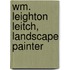 Wm. Leighton Leitch, Landscape Painter