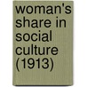 Woman's Share In Social Culture (1913) by Anna Garlin Spencer