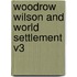 Woodrow Wilson and World Settlement V3