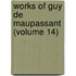 Works of Guy de Maupassant (Volume 14)