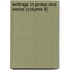 Writings in Prose and Verse (Volume 8)