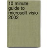 10 Minute Guide To Microsoft Visio 2002 door Eric R. Infanti