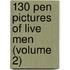 130 Pen Pictures Of Live Men (Volume 2)