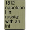 1812  Napoleon I In Russia; With An Int by Vasilii Vasilevich Vereshchagin