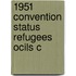 1951 Convention Status Refugees Ocils C