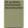 3d Synthetic Environment Reconstruction door Mahdi Abdelguerfi